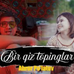 Постер к песне Ahror Po'latov - Bir qiz topinglar