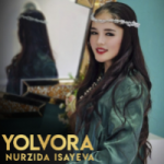 Постер к песне Nurzida Isayeva - Yolvora
