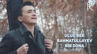 Постер клипа Улугбек Рахматуллаев — Бир дона