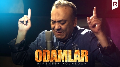 Постер клипа Мирзабек Холмедов — Одамлар