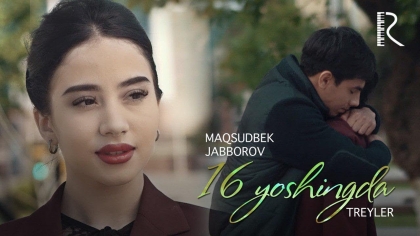 Постер клипа Максудбек Жабборов — 16 ёшингда